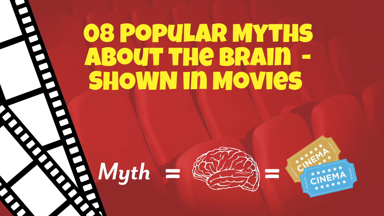 08 Popular Myths About the Brain - Shown in Movies